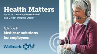 Episode 9 Medicare solutions for employees – Navigating options for your retiring workforce [upl. by Letnohs]