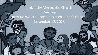 University Mennonite Church Worship November 12 2023 [upl. by Haimes]