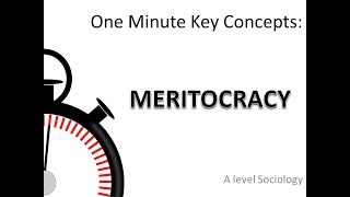 MERITOCRACY One Minute Key Concepts in Sociology [upl. by Fonsie]