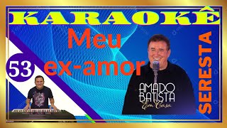 Karaokê Meu examor de Amado Batista [upl. by Finstad]