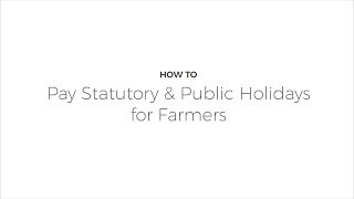 How To Pay Statutory and Public Holidays for Farmers [upl. by Atirabrab]