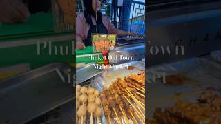 Phuket Old Town Night Market Delicious Streefood 🤩 phuket streetfood phuketvlog [upl. by Coridon]