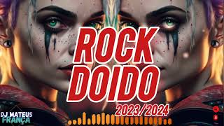 😎💥ROCK DOIDO 20232024 🍻🃏DJ MATEUS FRANÇA rockdoido2023 [upl. by Frye]