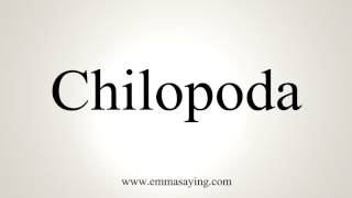 How To Pronounce Chilopoda [upl. by Sager]