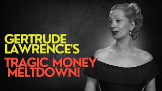 The Tragic Story of Gertrude Lawrence She Blew All Her Money [upl. by Brunhilda270]