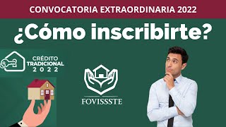 COMO INSCRIBIRSE EN LA CONVOCATORIA EXTRAORDINARIA DEL CREDITO FOVISSSTE 2022 [upl. by Bloxberg]