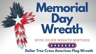 How to Make a Memorial Day Wreath  How to Make a Dollar Tree Cross Wreath American Flag Wreath [upl. by Eloccin192]