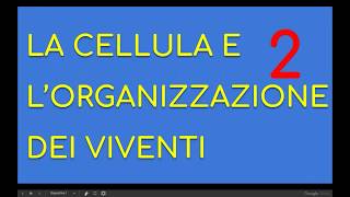 Scienze1 la cellula e lorganizzazione dei viventi parte 2 [upl. by Ennoira]