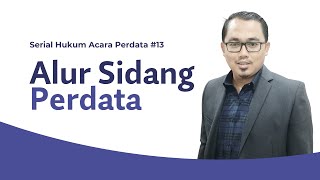 Alur Sidang Perdata  Serial Hukum Acara Perdata 13 [upl. by Eirroc370]