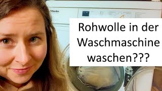 Wie wasche ich Schafwolle ROHWOLLE in der WASCHMASCHINE waschen [upl. by Lled848]