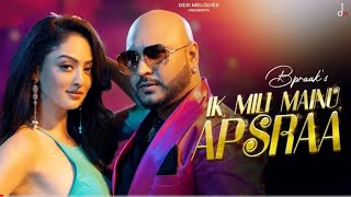 Ek Mili Mainu Apsraa Official song B Praak  Asees Kaur  Jaani  Ik mili mainu apsraa new song [upl. by Nahn]