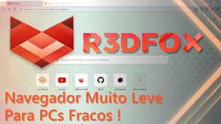 R3DFox  Navegador Leve Para PCs Fraco [upl. by Dolly]