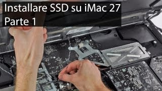 Installare SSD su iMac 27  Parte 1  StileApple [upl. by Aiht]