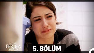 Adını Feriha Koydum 5 Bölüm [upl. by Jannery309]