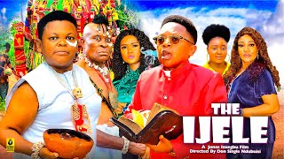 THE IJELE SEASON 5amp6 Osita Iheme amp Chinedu Ikedieze Nigerian movie 2024 latest full movie new [upl. by Handel]