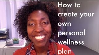 How to create your own personal wellness plan [upl. by Andrew]