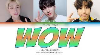 3RACHA  WOW Color Coded Lyrics  HanRomEng [upl. by Anner]