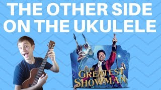 The Greatest Showman  The Other Side EASIEST UKULELE TUTORIAL [upl. by Rogerson]