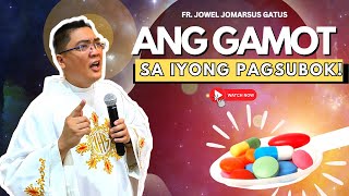 ANG GAMOT SA IYONG PAGSUBOK VERY INSPIRING HOMILY II FR JOWEL JOMARSUS GATUS [upl. by Hanni712]