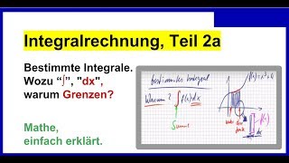 Integralrechnung Teil 2a bestimmte Integrale Wozu quotdxquot warum Grenzen [upl. by Sucramrej]