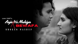 Aaja We Mahiya X Bewafa Sad Mashup  Full Version  Imran Khan  Lofi 2307  Instagram Viral Song [upl. by Thisbee720]