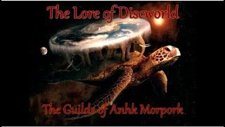 Lore of Discworld 7  The Guilds of Anhk Morpork [upl. by Aztirak]