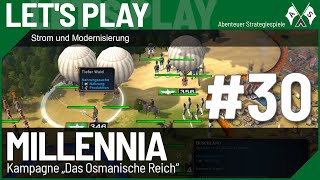 30 ⇒ Strom und Modernisierung ⇒ Millennia Lets Play quotOsmanisches Reichquot deutsch [upl. by Gut]