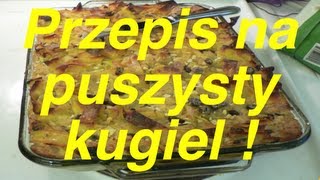 Kugiel po polsku w innych regionach zwany kartoflakiembabką ziemniaczaną lub pyrową [upl. by Baniez]