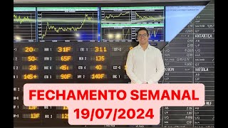 FECHAMENTO SEMANAL 19072024 [upl. by Sacci]