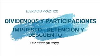 💵🤑Taller Práctico de Dividendos Y Participaciones  Impuesto Retención y Descuento 🤑💵 [upl. by Royo]