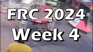 FRC Event Recap 2024 Week 4 [upl. by Grannias484]