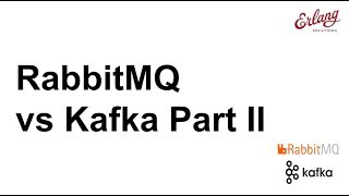 RabbitMQ vs Kafka Part II  Jack Vanlightly  Erlang Solutions Webinar [upl. by Peterson223]