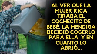 Al ver que la mujer rica tiraba el cochecito de bebé la mendiga decidió cogerlo para ella Y en [upl. by Dittman]