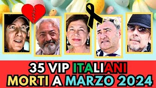 35 PERSONAGGI FAMOSI Italiani MORTI a MARZO 2024 [upl. by Anifled]