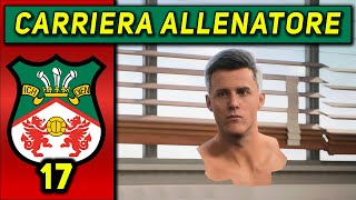 IL FINALE DI STAGIONE 17 CARRIERA ALLENATORE WREXHAM ★ FC 24 Gameplay ITA [upl. by Ong]