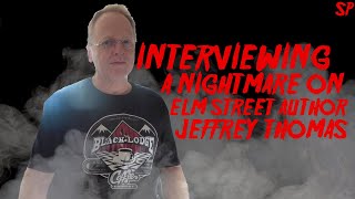 Jeffrey Thomas Interview A Nightmare On Elm Street The Dream Dealers Author [upl. by Nadroj898]