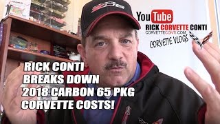 2018 CORVETTE CHANGES amp CARBON 65 PKG COSTS [upl. by Venezia755]