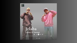 Liamsi feat Tawsen  JELABA [upl. by Radford]