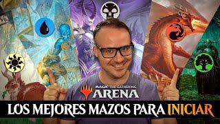 LOS MEJORES MAZOS PARA INICIAR EN MAGIC ARENA ⚪⚫🔴🔵🟢  Guía Comenzando en Magic Arena [upl. by Litton]