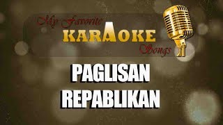 PAGLISAN  REPABLIKAN karaoke [upl. by Ociram23]