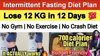 700 Calorie Intermittent Fasting Diet Plan to Lose 12 KGS in 12 Days 🔥 100 Fat Loss without GYM [upl. by Melva550]