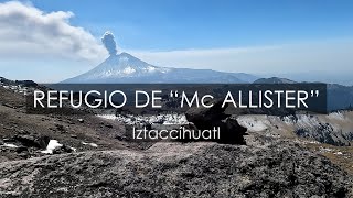 Llegamos al refugio de quotMc Allisterquot I Iztaccihuatl [upl. by Xenos91]