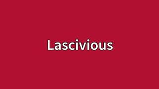 Lascivious Meaning [upl. by Phox]