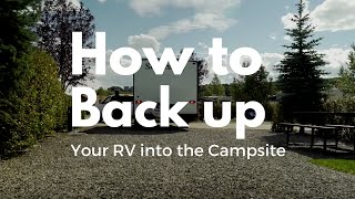 How to Back your RV into a Campsite [upl. by Star586]