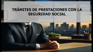 Solicitud y trámites de prestaciones de la seguridad social [upl. by Carmita167]