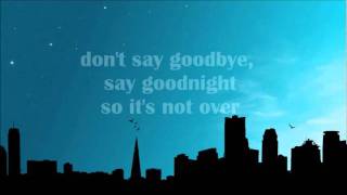 Dont Say Goodbye Say Goodnight  Binocular Lyrics [upl. by Oguh]