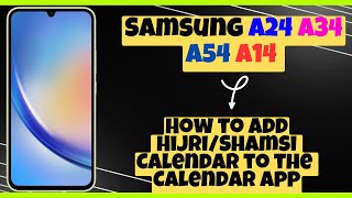 How to Add HijriShamsi Calendar to the Calendar App Samsung A24  A34  A54  A14 [upl. by Asum]