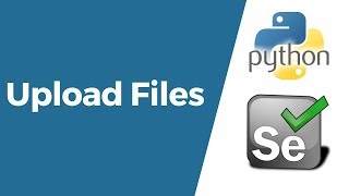 Selenium with Python Tutorial 21 How to upload Files [upl. by Elgna]