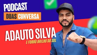 ADAUTO SILVA E FORRÓ BRILHO DO SOL EP30 [upl. by Attelrahc]