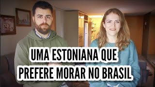 Por que uma Estoniana Resolveu Morar no Brasil [upl. by Nigem]